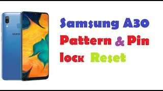How to Samsung A30 Pattern & Pin Lock Reset