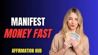 Manifest Money Quickly: Top Affirmations for Financial Abundance