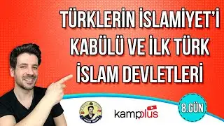 8. GÜN | Türklerin İslamiyeti Kabulü ve İlk Türk İslam Devletleri | TYT-AYT Kampı | 2024 YKS
