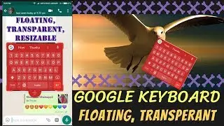 How to use Google's Floating Keyboard Gboard on Android | Technoholic Pro
