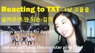 Dancer Reacts to TXT 그냥 괴물을 살려두면 안 되는 걸까 Dance Practice