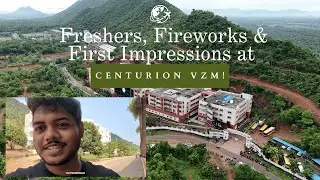 Freshers, Fireworks & First Impressions at Centurion University Vizianagaram!@CUTMAndhraPradesh