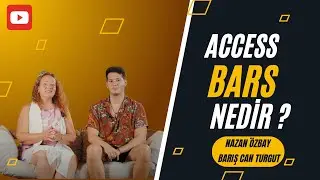 Access Bars Nedir? | Nasıl Çalışır? | Nazan Özbay - Barış Can Turgut