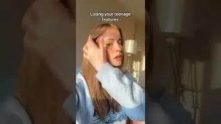 Losing your teenage features