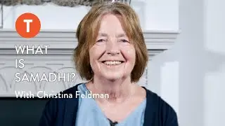 What is Samadhi? — Christina Feldman