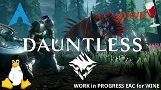 Dauntless - DXVK/wine-EAC | Linux Gameplay [NOT WORKING CURRENTLY]