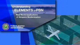 Understanding Elements of PBN – Real World Applications of Airspace Modernization