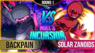 Backpain VS Solar Zanoids - Round 1 - Null's Incursion