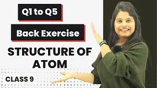 Q1 to Q5 | Chapter 4 | Structure Of Atom | Class 9 Science