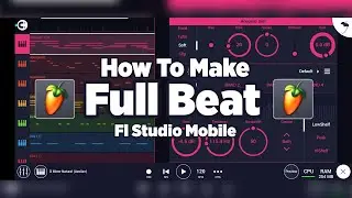How To Make FULL BEAT in FL STUDIO MOBILE 2024 | FL STUDIO MOBILE beat MAKING tutorial