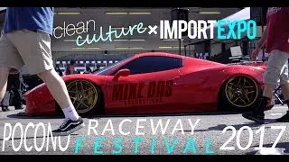 Clean Culture X Import Expo Pocono Raceway Festival  2017 | 4K | By Mike Das