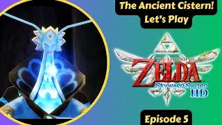 The Ancient Cistern! Let's Play Legend of Zelda Skyward Sword HD Episode 5