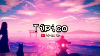 Típico ~ Adrian Uo