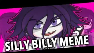 SILLY BILLY Meme / Kokichi Ouma Bday Special / Gacha Life 2