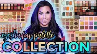 MY ENTIRE EYESHADOW PALETTE COLLECTION 2021