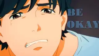 Be okay -「AMV」- Sad Anime MV