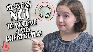 Reasons NOT to Become a VRS Interpreter!