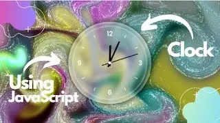 How to make a Clock Using HTML, CSS and JavaScript 2021. With Free Source Code.