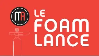 Tuto N°1 - Foam Lance - Maniac Auto Detailing