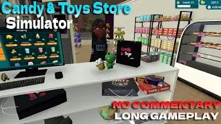Candy & Toys Store Simulator no commentary closed beta long gameplay