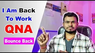 i am back to work | QNA | Bounce back |  @IAmnitishvlog 