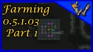 Wayward Terran Frontier 0.5.1.03: Farming PART 1