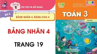 TOÁN 3| Tập 1| Bài 6 |Bảng nhân 4| Trang 19| Kết nối tri thức