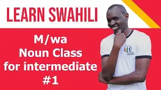 Swahili Class, M/Wa Noun Class For Intermediate #1