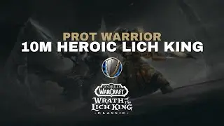 Prot Warrior - 10m Heroic LK 0% | Wotlk Classic