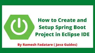How to Create and Setup Spring Boot Project in Eclipse IDE