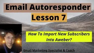 🤞🛑⚡How To Import New Subscribers Into Aweber?⚡🛑🤞 Email Autoresponder Lesson 7