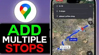 How to Plan a Route with Multiple Stops on Google Maps