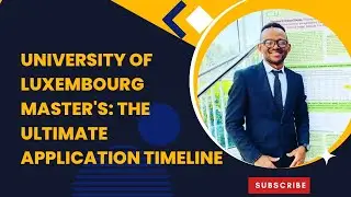UNIVERSITY OF LUXEMBOURG MASTER'S: THE ULTIMATE APPLICATION TIMELINE
