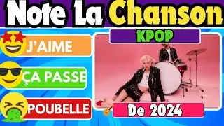 ⭐NOTE LA CHANSON KPOP DE 2024: KPOP QUIZ 🎶#1#kpop