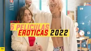 5 películas EROTICAS en NETFLIX 2022