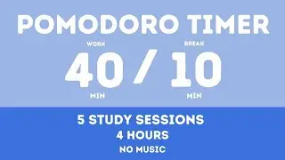 40 / 10  Pomodoro Timer || Study 4 hours - No music - Study for dreams - Deep focus - Study timer