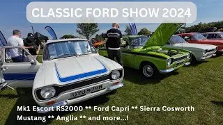 The Classic Ford Show 2024 - Capri, Mustang, RS2000, Cosworth, Escort & more...