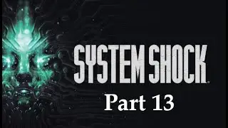 System Shock Walkthrough - Executive Level 2/2 (Part 13)