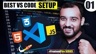VS Code Setup for HTML, CSS, JS - Development | Frontend Fire Series by Coding Wallah 🔥