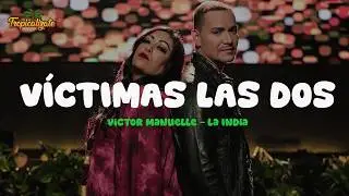 Víctor Manuelle, La India - Víctimas las Dos (Letra)