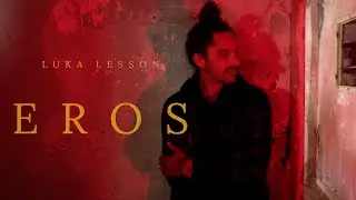 Luka Lesson - Eros (Video Clip)