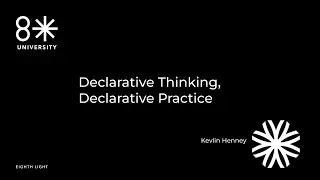 8LU - Declarative Thinking, Declarative Practice by Kevlin Henney