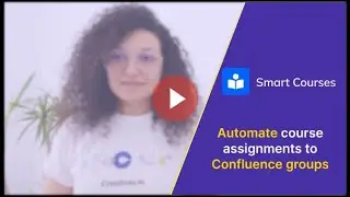 Automate Course Assignments for Confluence Groups with Smart Courses for Confluence!