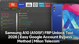 Samsung A10 (A105F) FRP Unlock Tool 2026 | Easy Google Account Bypass Method | Milon Telecom