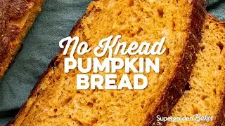 No Knead Pumpkin Bread (So Easy!!) | Supergolden Bakes