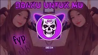 Dj doaku untuk mu sayang
