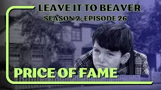 Leave it to Beaver Podcast (Season 2 Episode 26) Price of Fame