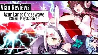 Ships Ahoy! An Azur Lane: Crosswave Review
