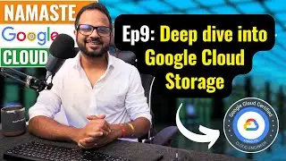 EP 9. Google Cloud Storage | Cloud Storage in GCP Explained