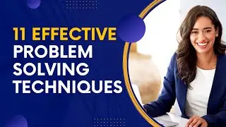 11 EFFECTIVE PROBLEM SOLVING TECHNIQUES - Self Improvement #8